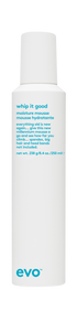 evo Whip it Good Moisture Mousse 200ml~ New